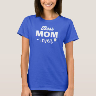 Bästa Mamma någonsin Mor födelsedag för henne T Shirt