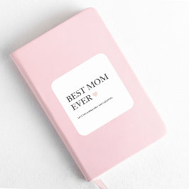 Bästa Mamma någonsin | MORS DAG Fyrkantigt Klistermärke