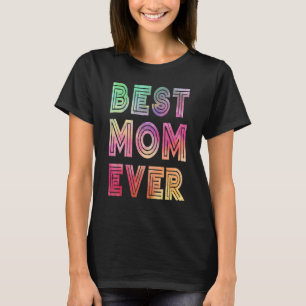 Bästa Mamma någonsin Mors dag Lycklig Mors dag T Shirt