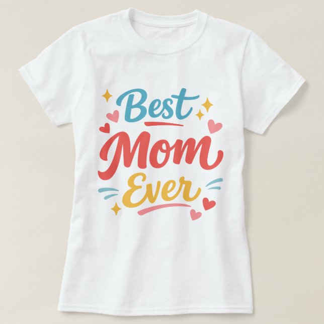 Bästa mamma någonsin - Mors dag  T Shirt (Design framsida)