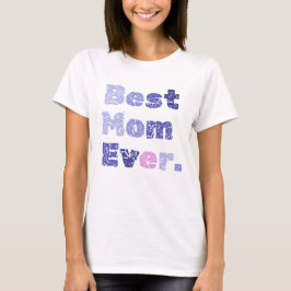 Bästa Mamma någonsin Mors dag T Shirt