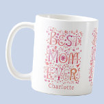 Bästa Mamma någonsin-Personlig Kaffemugg<br><div class="desc">Handskriven vattenfärgsdesign Bästa Mamma någonsin blommigt i rosa. Ändra eller ta bort namn för att anpassa. Originalkonst av Nic Squirrell. Perfekt att visa Mamma eller Stepmamma hur mycket hon elak till dig på Mors dag.</div>
