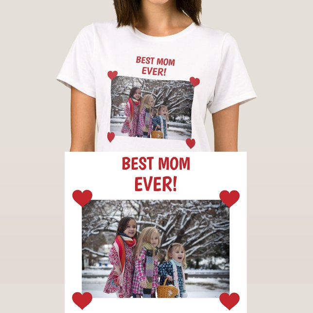 Bästa Mamma någonsin-Personligens fotohearter Skap T Shirt (Best Mom Ever! Personalized photo w/ hearts. Modern, cute Mother's Day / bday gift for Mom / Stepmom)