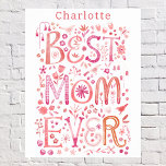 Bästa Mamma någonsin-Personligens vattenfärg Poster<br><div class="desc">Handskriven vattenfärgsdesign Bästa Mamma någonsin blommigt i rosa. Ändra eller ta bort namn för att anpassa. Originalkonst av Nic Squirrell.</div>