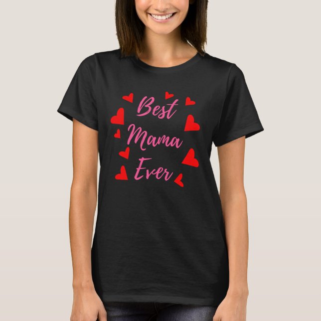 Bästa mamma någonsin - Presentidé till mors dag T Shirt (Framsida)