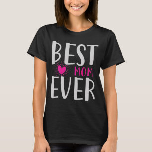 Bästa mamma någonsin Roligt rosa hjärta Mors dag-p T Shirt