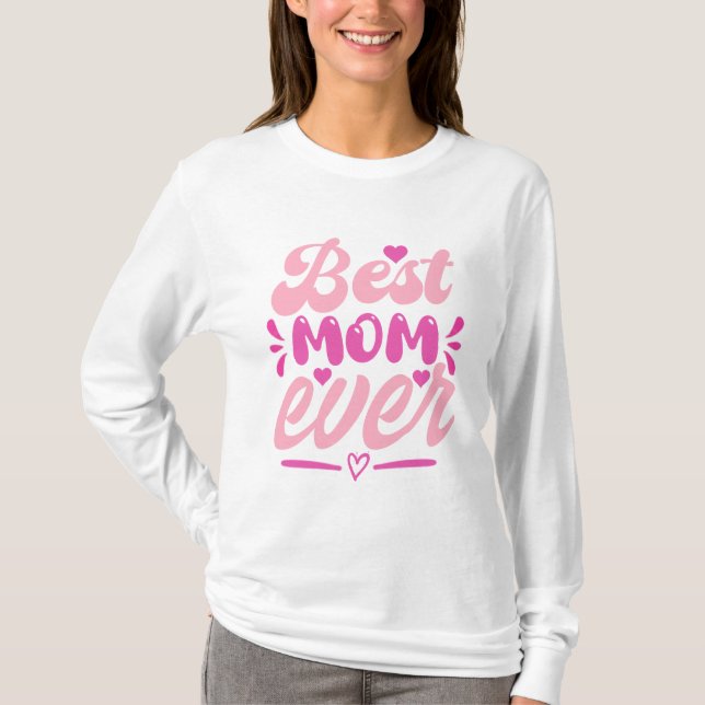 Bästa Mamma någonsin T-Shirt - Gift för Mor (Framsida)