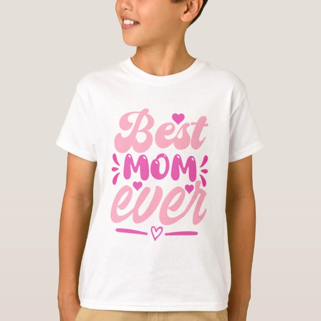 Bästa Mamma någonsin T-Shirt - Gift för Mor (Framsida)
