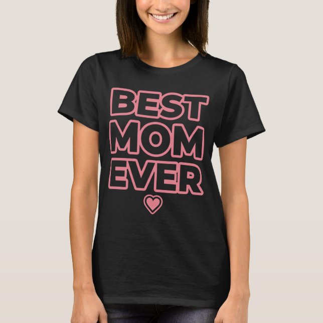 Bästa mamma någonsin T-shirt | Mors dag-present |  (Framsida)