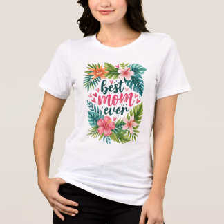 Bästa mamma någonsin Tropisk blomsterlig mors dag T Shirt
