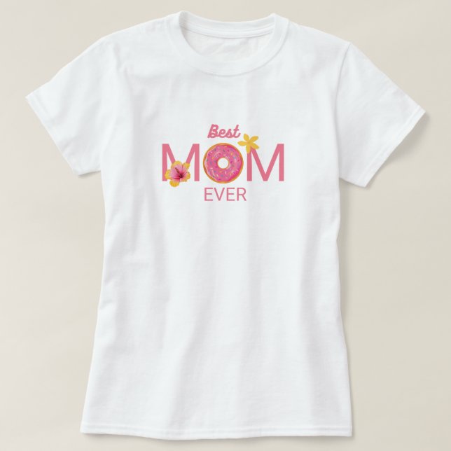Bästa mamman någonsin Munk Blomma T Shirt (Design framsida)