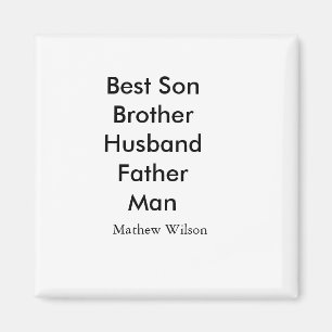 Bästa man son make pappa citat lägg till namn text magnet