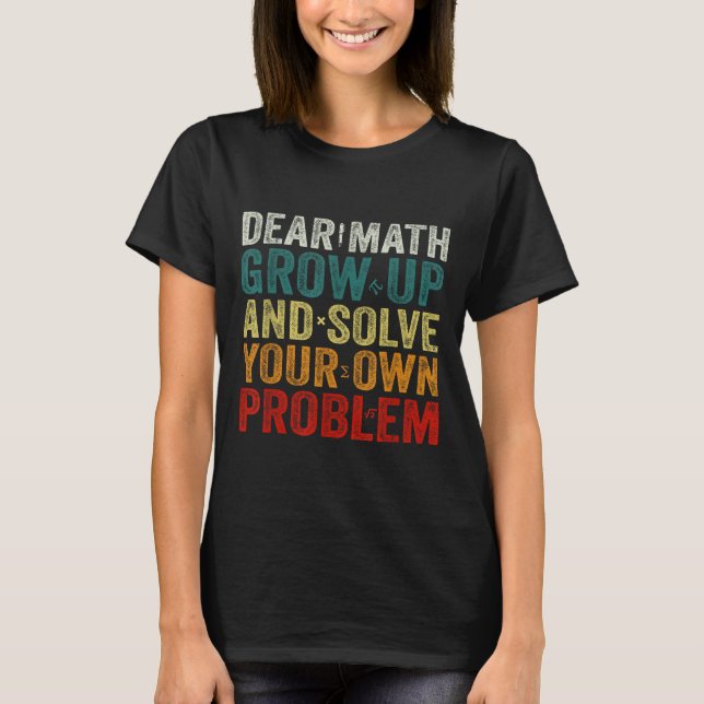 Bästa matematik växa upp och lösa din egen problem t shirt (Framsida)
