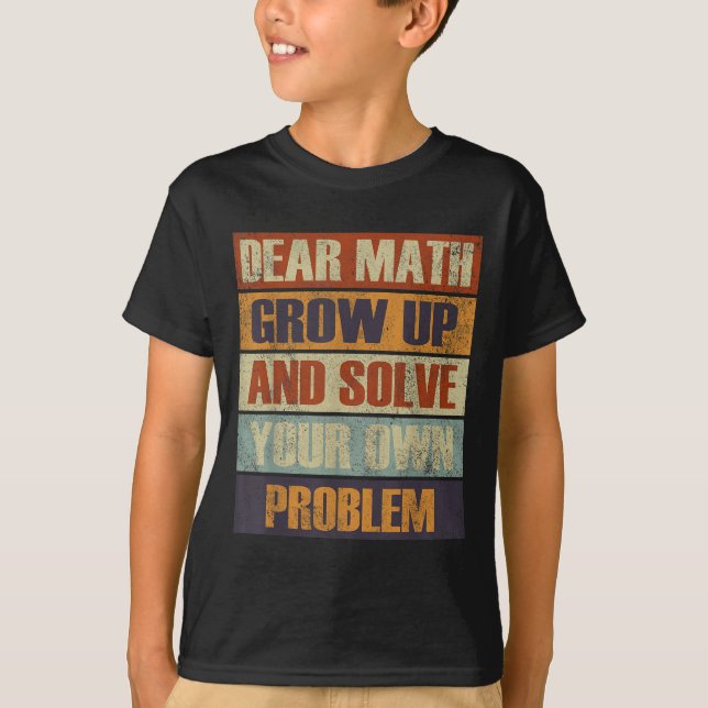 Bästa matematik växa upp och lösa din egen problem t shirt (Framsida)