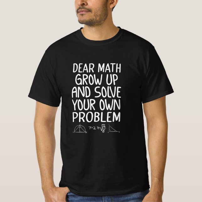 Bästa matematik växer upp och löser ditt eget prob t shirt (Framsida)