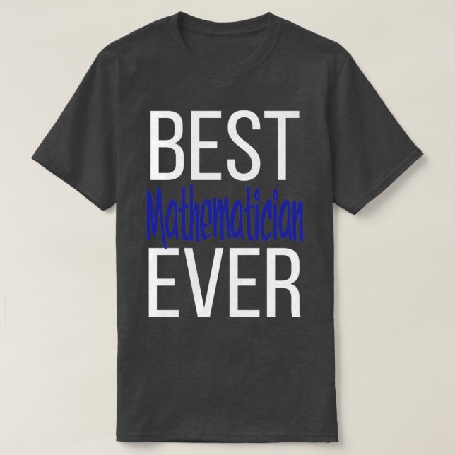 Bästa matematiker någonsin, matematiker 4 t shirt (Design framsida)