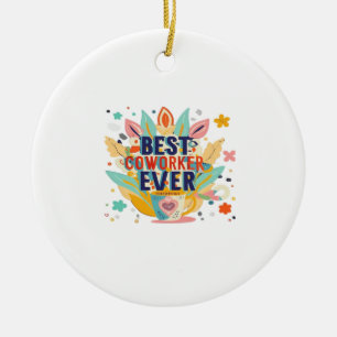 Bästa medarbetare någonsin, kollega Gift, bästa me Julgransprydnad Keramik
