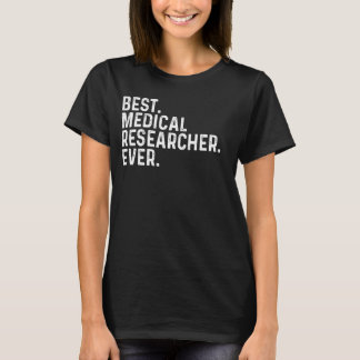 Bästa medicinska forskaren någonsin har varit ett  t shirt