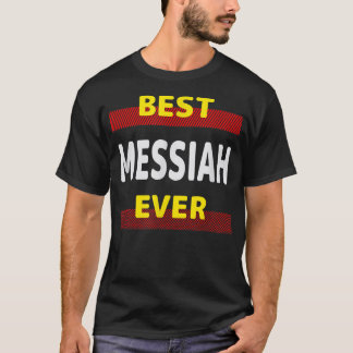 Bästa Messiah någonsin Vänends Namn Buddy Nickname T Shirt