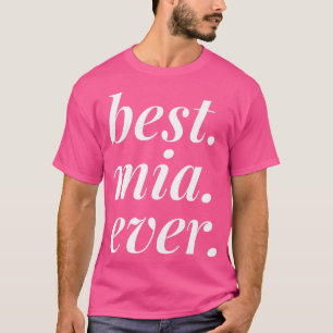 Bästa Mia Aldrig Namn Personlig Woman Girl BFF Fri T Shirt