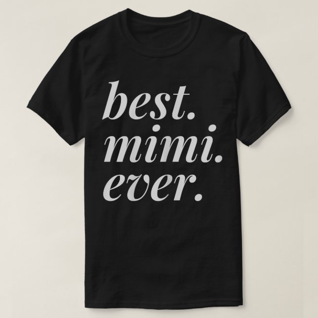 Bästa Mimi nånsin Namn Personlig Woman Girl BFF fo T Shirt (Design framsida)