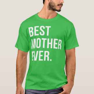 Bästa Mor någonsin-gåva för Mor-dagen T Shirt