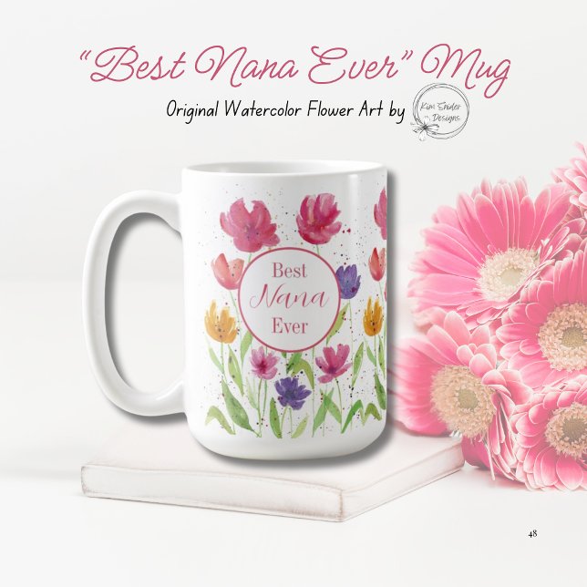 "Bästa Nana någonsin" Vattenfärgsblommor Kaffemugg (Skapare uppladdad)