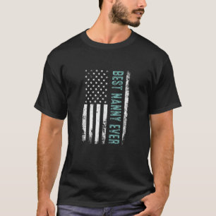 Bästa Nanny Alltid Amerikanska Flagga Gift for Bes T Shirt