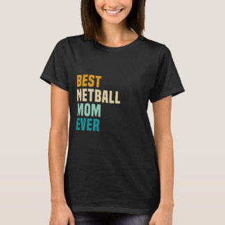 Bästa Netball Mamma någonsin T Shirt
