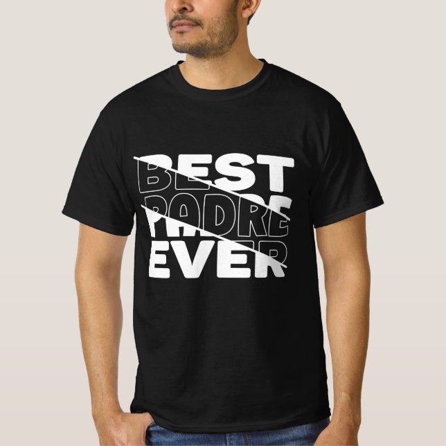 BÄSTA PADRE NÅGONSIN. T SHIRT (Framsida)