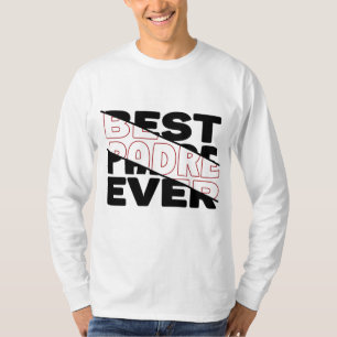 BÄSTA PADRE NÅGONSIN. T SHIRT