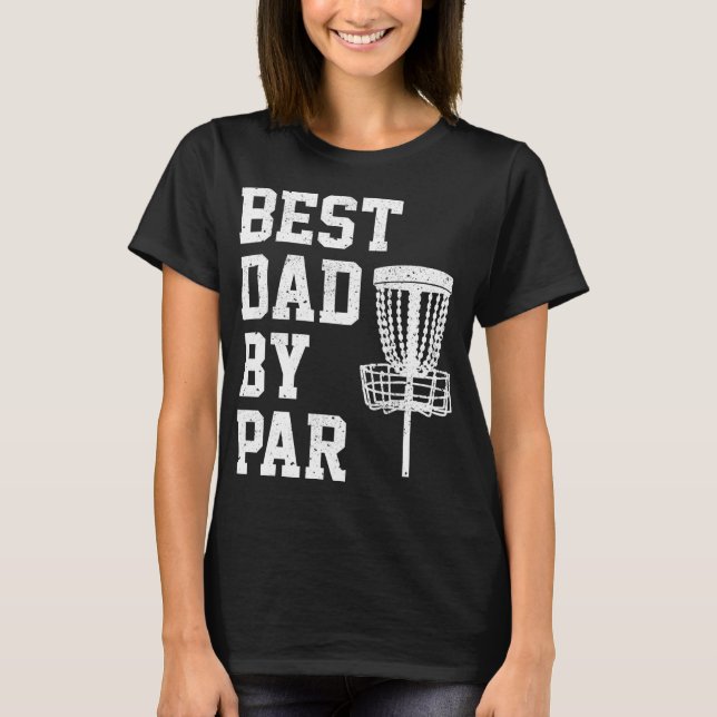 Bästa pappa genom Par Roligt Disc Golf-present  T Shirt (Framsida)
