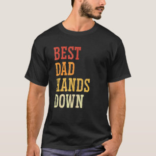 Bästa Pappa Händer nedströms Far: Föräldrarskap Ne T Shirt