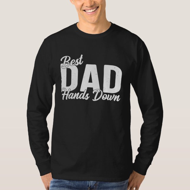 Bästa pappa hands down-sägelse för fars dag t shirt (Framsida)