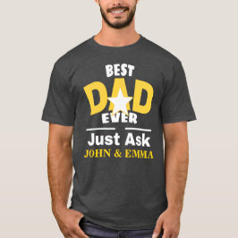 Bästa Pappa någonsin bara fråga.. Anpassa T Shirt