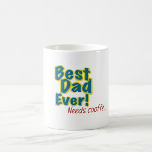 Bästa pappa någonsin behöver kaffe kaffemugg
