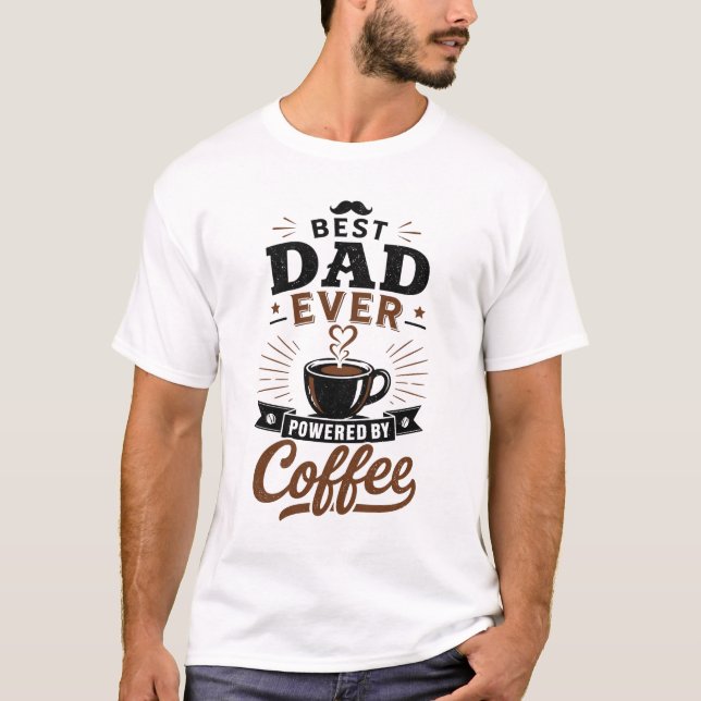 Bästa pappa någonsin driven av kaffe rolig present t shirt (Framsida)