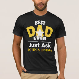 Bästa pappa någonsin fråga bara... Anpassa T Shirt