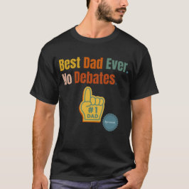 Bästa Pappa någonsin. Ingen debatt. Citat T-Shirt