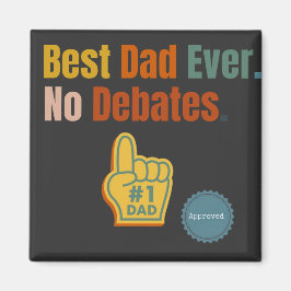 Bästa Pappa någonsin. Ingen debatt. Offertmagnet Magnet