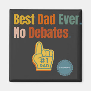 Bästa Pappa någonsin. Ingen debatt. Offertmagnet Magnet