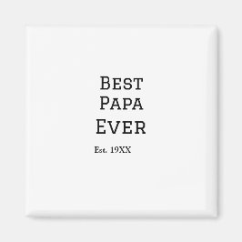Bästa pappa någonsin.. Lägg till årsdatum namn pap Magnet