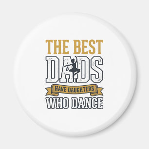 Bästa pappor har döttrar som dansar vintage skjort magnet