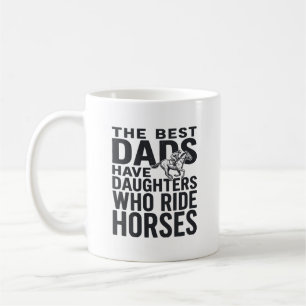 Bästa pappor har döttrar som rider hästar T-shirt Kaffemugg