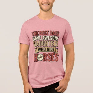 Bästa pappor har fantastiska döttrar som rider häs t shirt