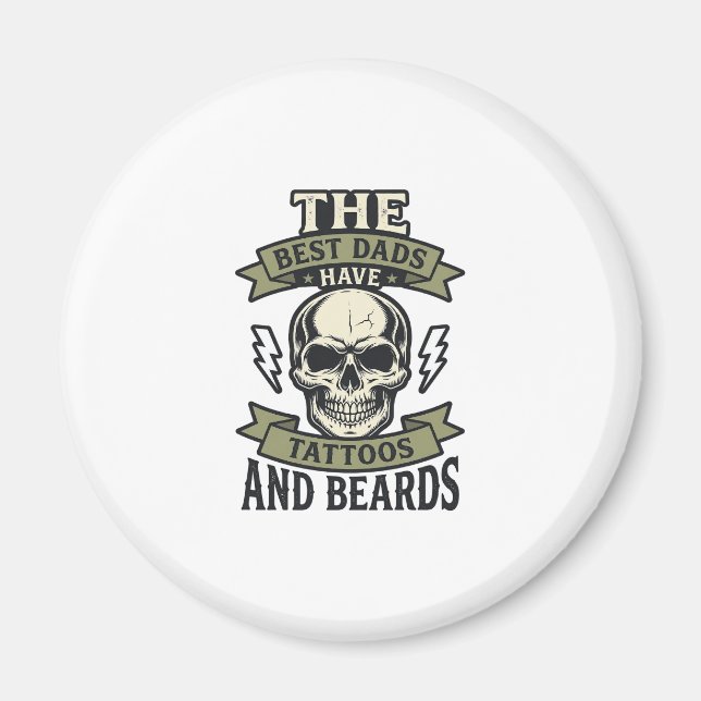 Bästa pappor har tatueringar och skäggars skull-tr magnet (Framsidan)