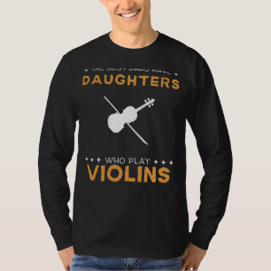 Bästa Pappor har violin-spelar-döttrar på ett lust T Shirt