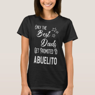 Bästa Papporna kan befordras till Abuelito Spanska T Shirt