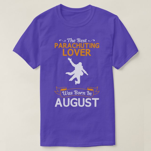 Bästa parachuting Älskare August-funny för gift T Shirt (Design framsida)