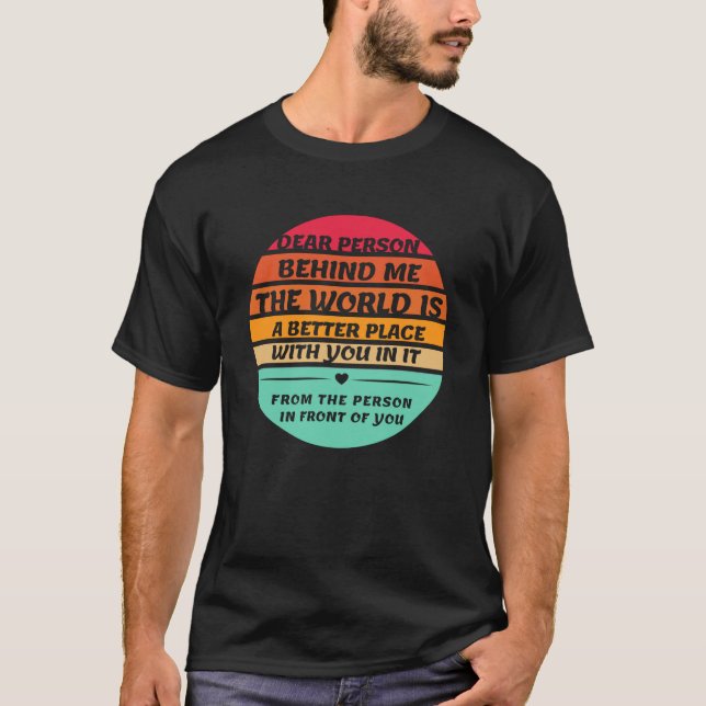Bästa person bakom mig inspirerande citat och säg t shirt (Framsida)